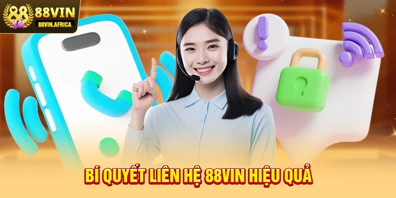 Bí quyết Liên hệ 88vin hiệu quả