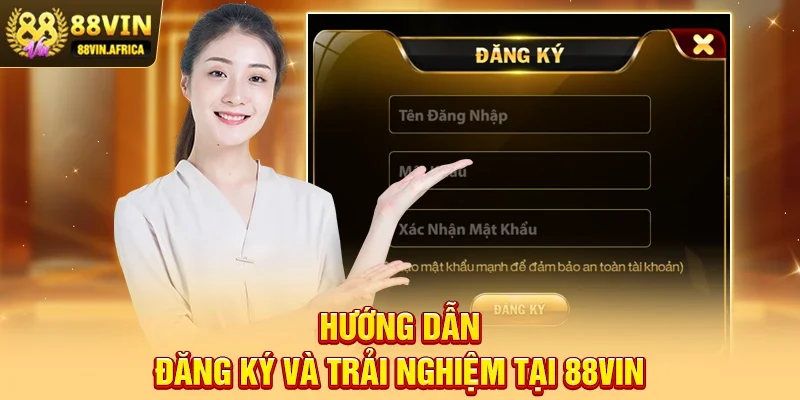 Hướng Dẫn Đăng Ký Và Trải Nghiệm Tại 88vin