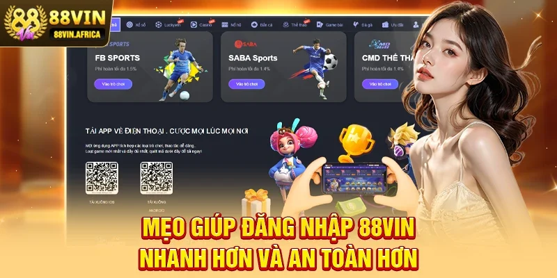 Mẹo giúp Đăng nhập 88vin nhanh hơn và an toàn hơn